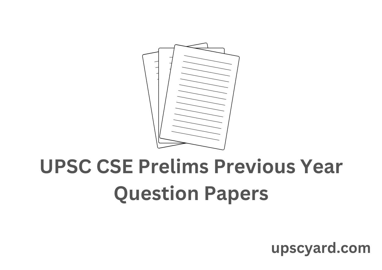 Last 10 years UPSC Prelims Previous Year Question Papers